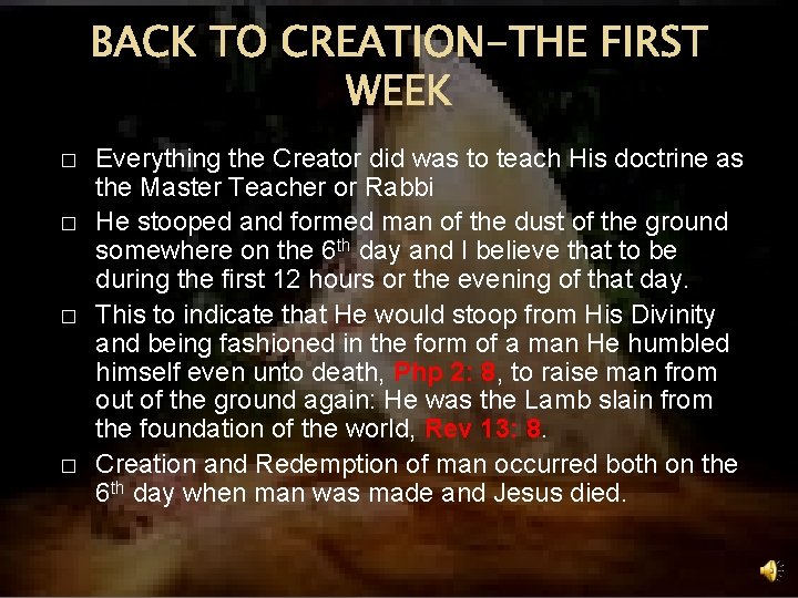 BACK TO CREATION-THE FIRST WEEK � � Everything the Creator did was to teach