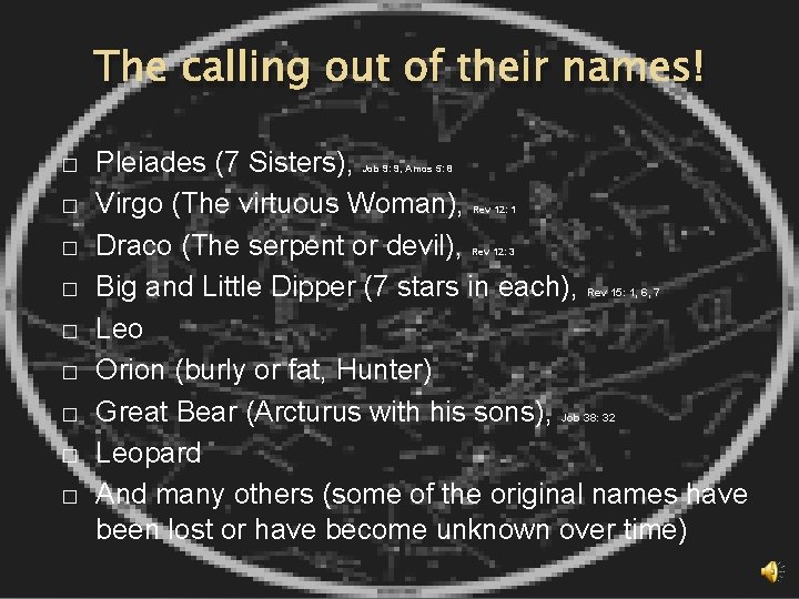 The calling out of their names! � � � � � Pleiades (7 Sisters),