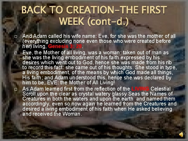 BACK TO CREATION-THE FIRST WEEK (cont-d. ) � � � And Adam called his