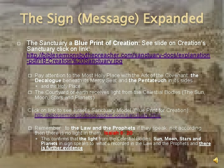 The Sign (Message) Expanded � The Sanctuary a Blue Print of Creation: See slide