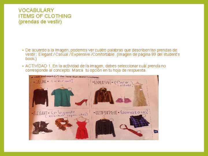 VOCABULARY ITEMS OF CLOTHING (prendas de vestir) • De acuerdo a la imagen, podemos