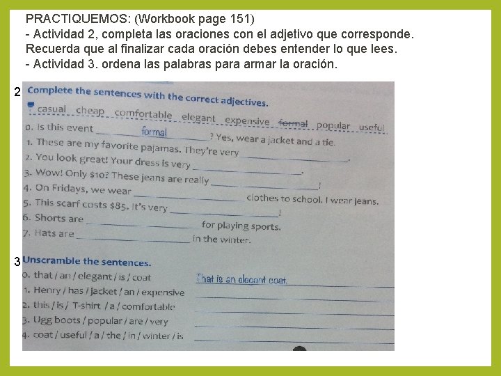 PRACTIQUEMOS: (Workbook page 151) - Actividad 2, completa las oraciones con el adjetivo que