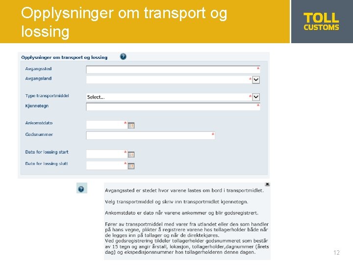 Opplysninger om transport og lossing 12 