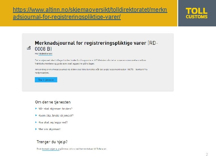 https: //www. altinn. no/skjemaoversikt/tolldirektoratet/merkn adsjournal-for-registreringspliktige-varer/ 2 