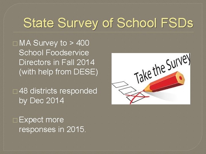 State Survey of School FSDs � MA Survey to > 400 School Foodservice Directors