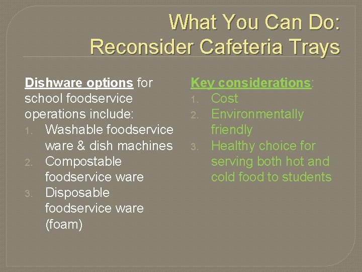 What You Can Do: Reconsider Cafeteria Trays Dishware options for school foodservice operations include:
