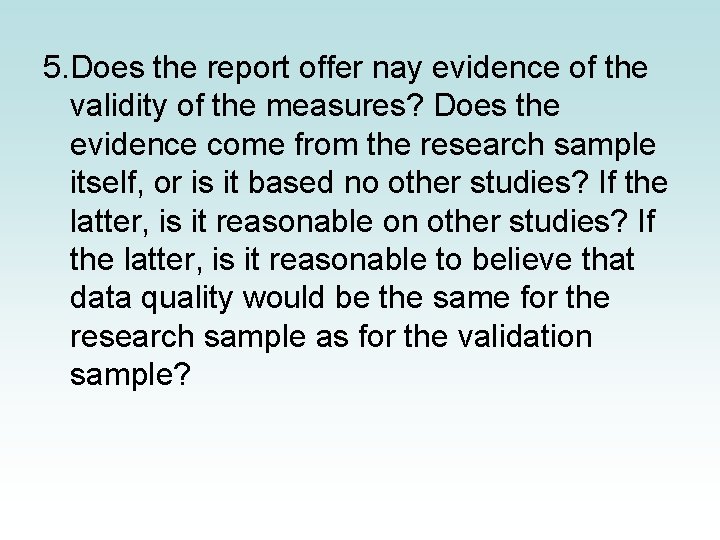 5. Does the report offer nay evidence of the validity of the measures? Does 5. Does the report offer nay evidence of the validity of the measures? Does