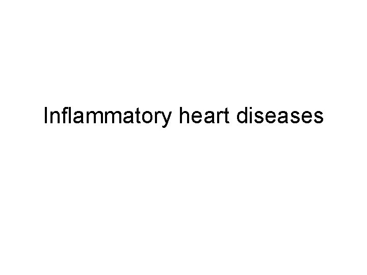 Inflammatory heart diseases 