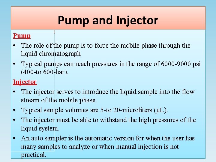 Pump and Injector Pump • The role of the pump is to force the