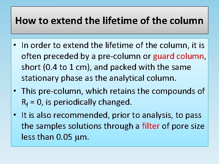 How to extend the lifetime of the column • In order to extend the