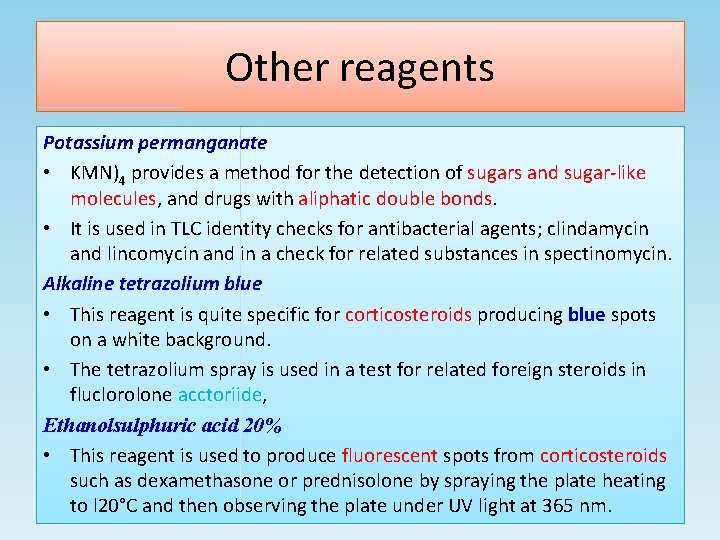 Other reagents Potassium permanganate • KMN)4 provides a method for the detection of sugars