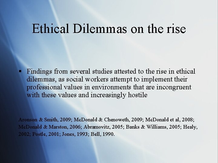 Ethical Dilemmas on the rise § Findings from several studies attested to the rise Ethical Dilemmas on the rise § Findings from several studies attested to the rise