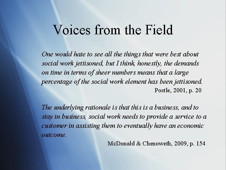 Voices from the Field One would hate to see all the things that were Voices from the Field One would hate to see all the things that were