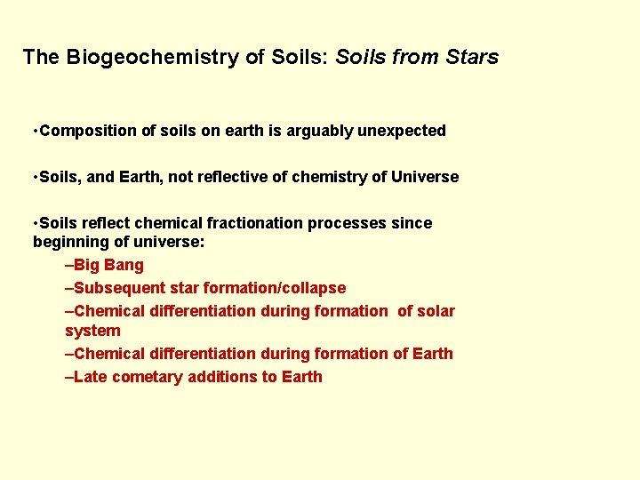 The Biogeochemistry of Soils: Soils from Stars • Composition of soils on earth is