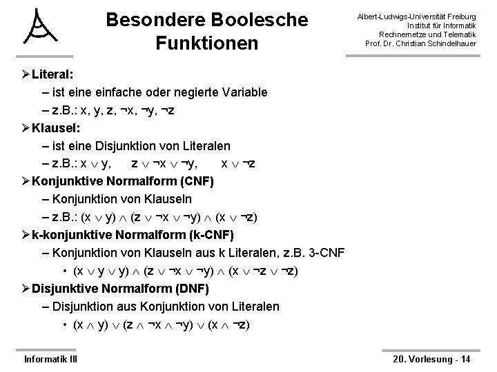 Besondere Boolesche Funktionen Albert-Ludwigs-Universität Freiburg Institut für Informatik Rechnernetze und Telematik Prof. Dr. Christian