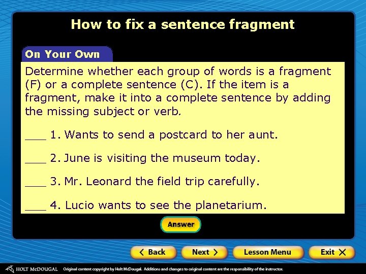 How to fix a sentence fragment On Your Own Determine whether each group of