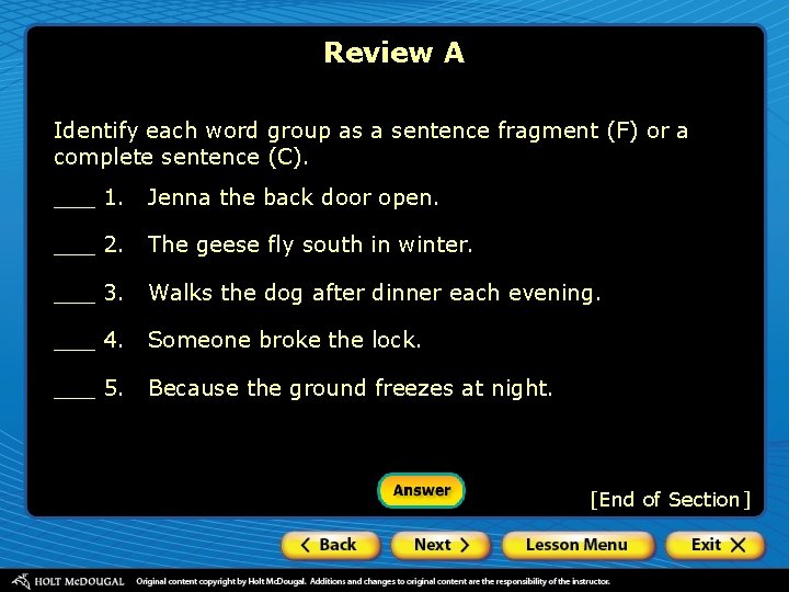 Review A Identify each word group as a sentence fragment (F) or a complete