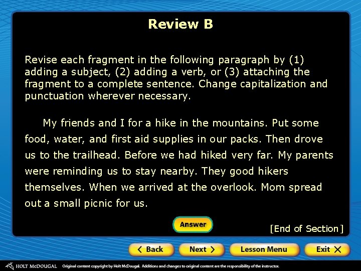 Review B Revise each fragment in the following paragraph by (1) adding a subject,