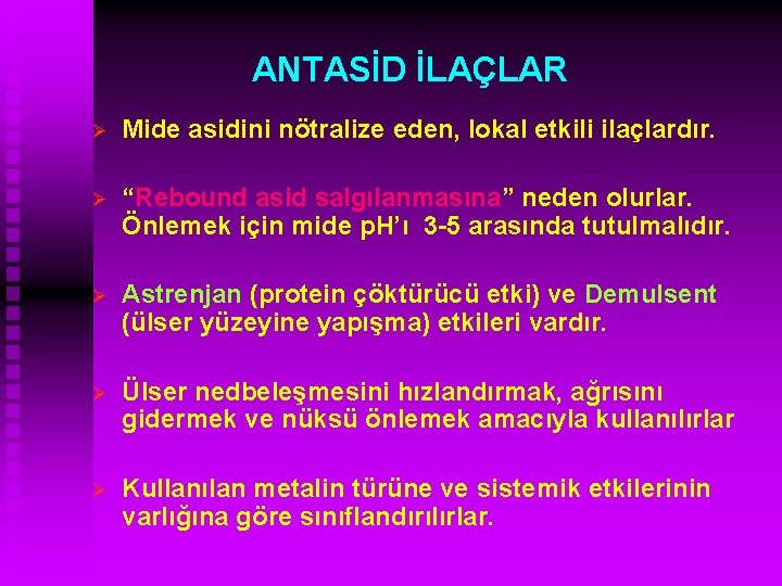 ANTASİD İLAÇLAR Ø Mide asidini nötralize eden, lokal etkili ilaçlardır. Ø “Rebound asid salgılanmasına”