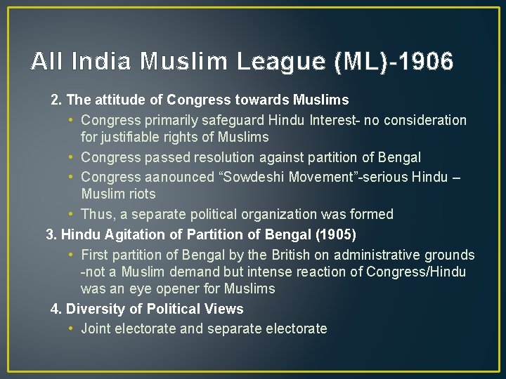 All India Muslim League (ML)-1906 2. The attitude of Congress towards Muslims • Congress