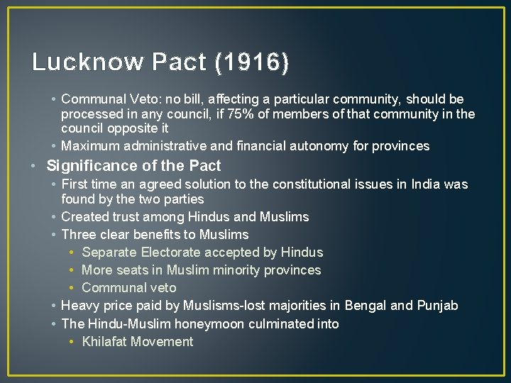 Lucknow Pact (1916) • Communal Veto: no bill, affecting a particular community, should be
