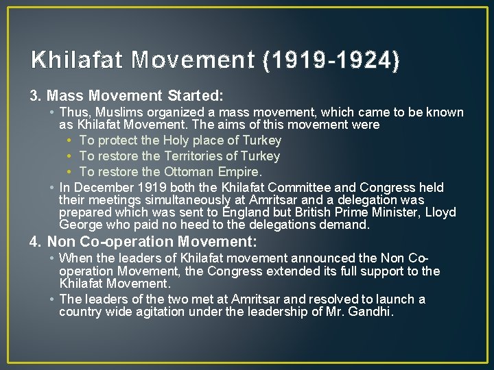 Khilafat Movement (1919 -1924) 3. Mass Movement Started: • Thus, Muslims organized a mass