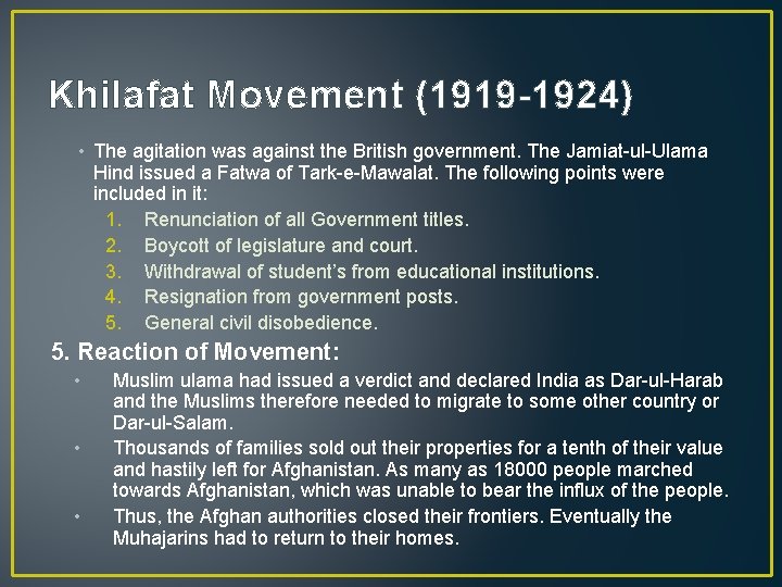 Khilafat Movement (1919 -1924) • The agitation was against the British government. The Jamiat-ul-Ulama
