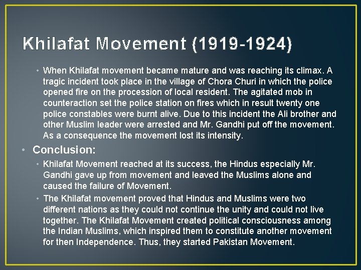 Khilafat Movement (1919 -1924) • When Khilafat movement became mature and was reaching its