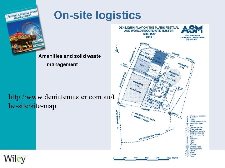 On-site logistics Amenities and solid waste management http: //www. deniutemuster. com. au/t he-site/site-map 