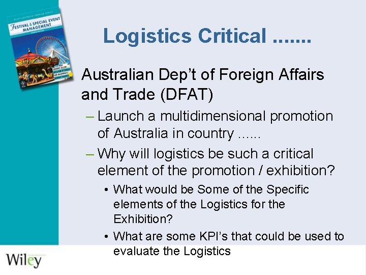 Logistics Critical. . . . • Australian Dep’t of Foreign Affairs and Trade (DFAT)