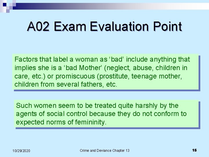 A 02 Exam Evaluation Point Factors that label a woman as ‘bad’ include anything A 02 Exam Evaluation Point Factors that label a woman as ‘bad’ include anything