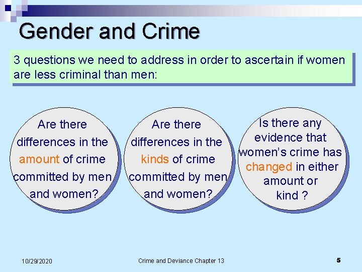 Gender and Crime 3 questions we need to address in order to ascertain if Gender and Crime 3 questions we need to address in order to ascertain if