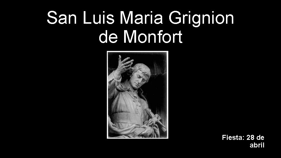 San Luis Maria Grignion de Monfort Fiesta: 28 de abril 