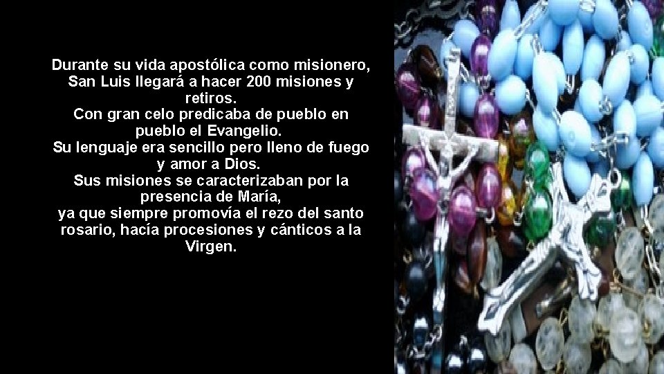 Durante su vida apostólica como misionero, San Luis llegará a hacer 200 misiones y