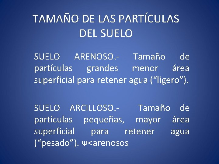 TAMAÑO DE LAS PARTÍCULAS DEL SUELO ARENOSO. - Tamaño de partículas grandes menor área