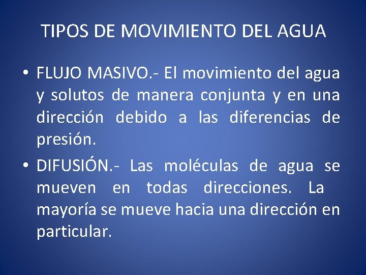 TIPOS DE MOVIMIENTO DEL AGUA • FLUJO MASIVO. - El movimiento del agua y