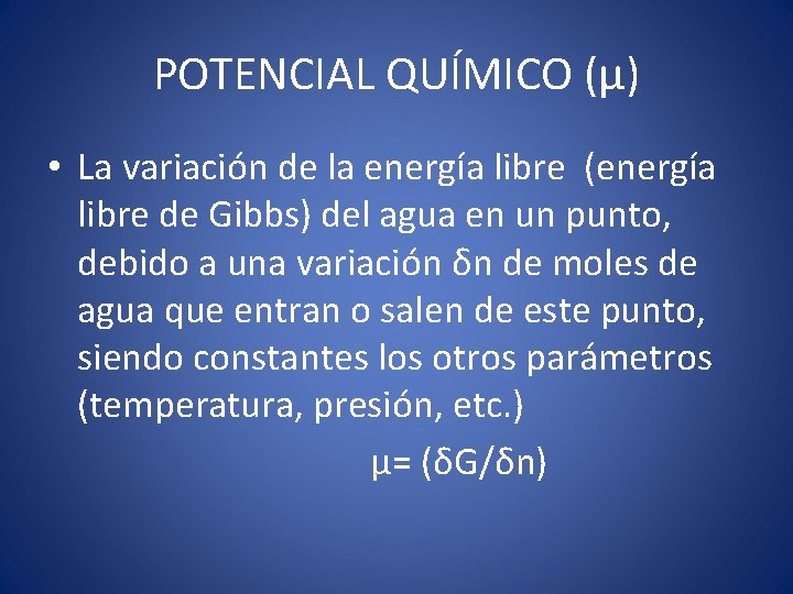 POTENCIAL QUÍMICO (µ) • La variación de la energía libre (energía libre de Gibbs)