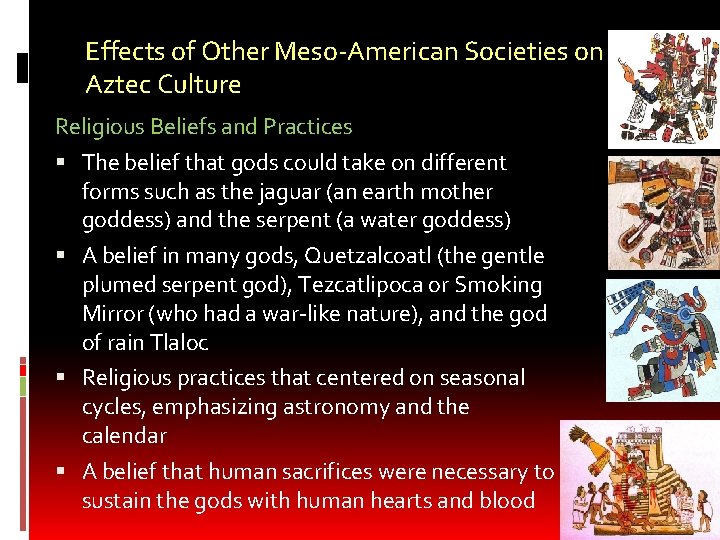 Effects of Other Meso-American Societies on Aztec Culture Religious Beliefs and Practices The belief