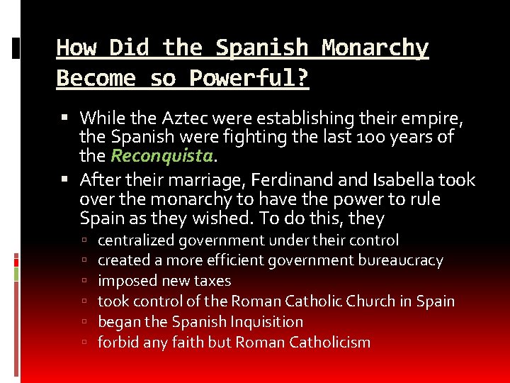 How Did the Spanish Monarchy Become so Powerful? While the Aztec were establishing their