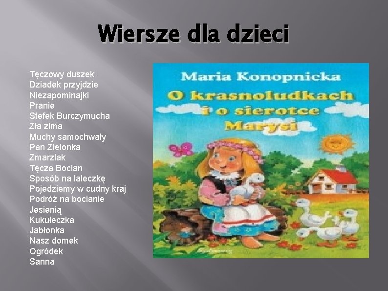 Wiersze dla dzieci Tęczowy duszek Dziadek przyjdzie Niezapominajki Pranie Stefek Burczymucha Zła zima Muchy Wiersze dla dzieci Tęczowy duszek Dziadek przyjdzie Niezapominajki Pranie Stefek Burczymucha Zła zima Muchy