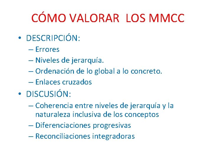 CÓMO VALORAR LOS MMCC • DESCRIPCIÓN: – Errores – Niveles de jerarquía. – Ordenación