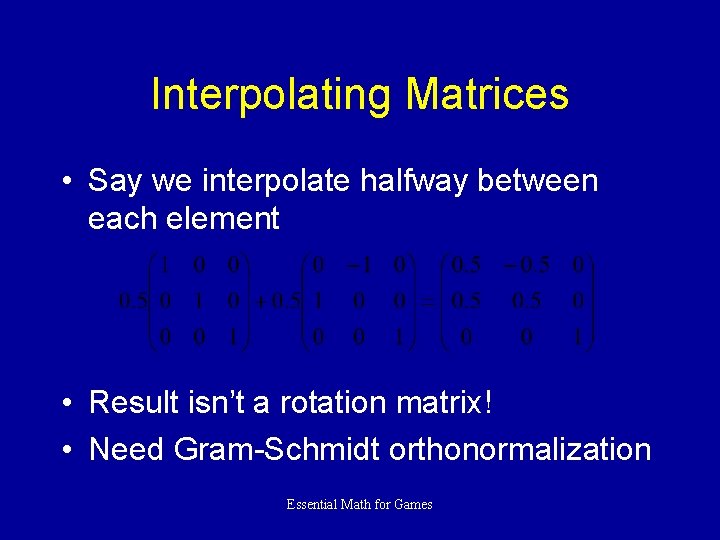 Orientation and Animation Jim Van Verth jimessentialmath com