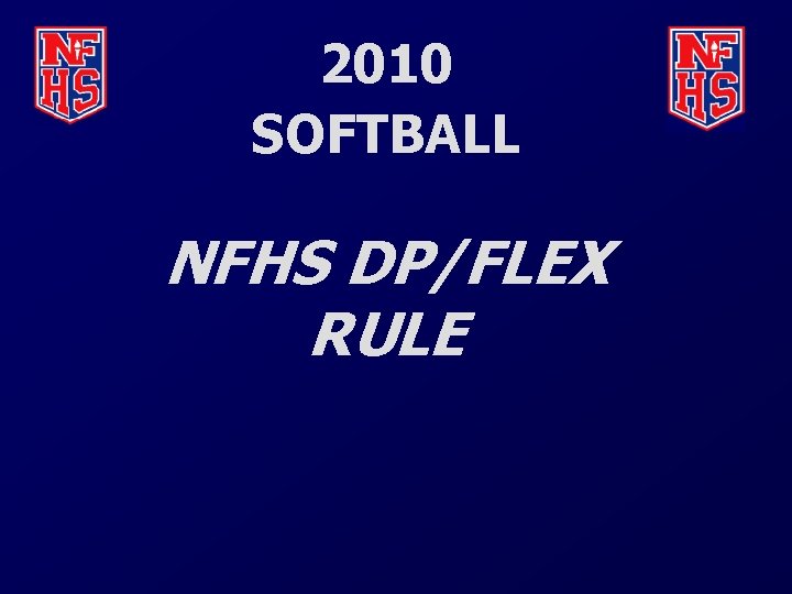 2010 SOFTBALL NFHS DP/FLEX RULE 