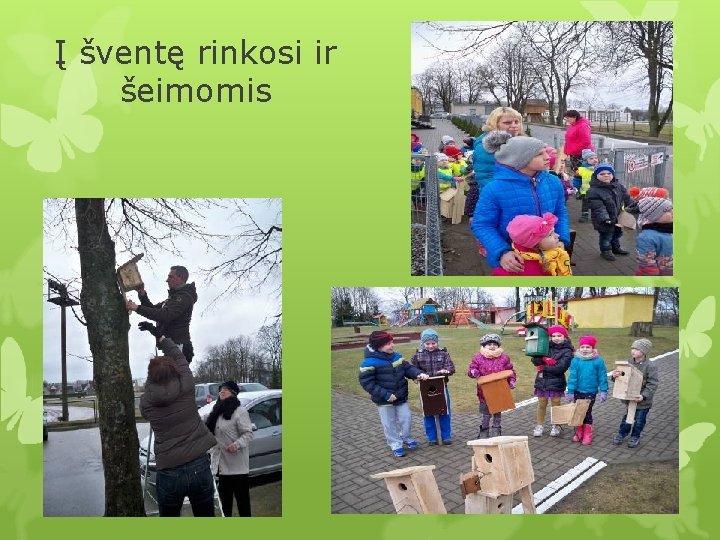 Į šventę rinkosi ir šeimomis 