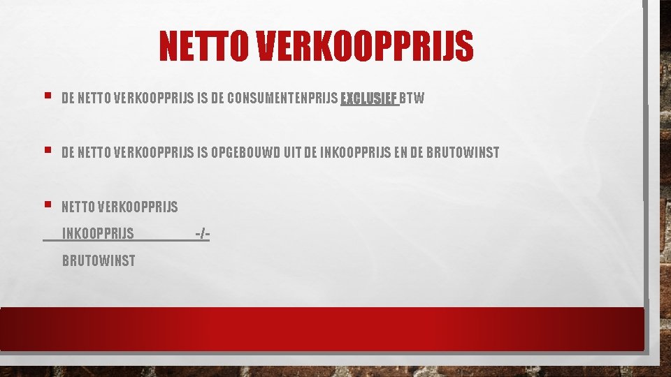 NETTO VERKOOPPRIJS § DE NETTO VERKOOPPRIJS IS DE CONSUMENTENPRIJS EXCLUSIEF BTW § DE NETTO NETTO VERKOOPPRIJS § DE NETTO VERKOOPPRIJS IS DE CONSUMENTENPRIJS EXCLUSIEF BTW § DE NETTO