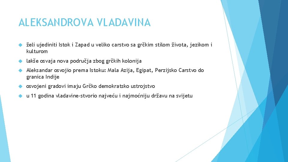 ALEKSANDROVA VLADAVINA želi ujediniti Istok i Zapad u veliko carstvo sa grčkim stilom života,