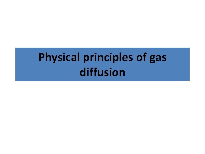 Physical principles of gas diffusion 
