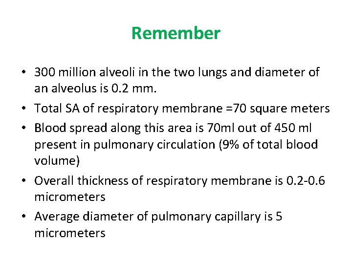 Remember • 300 million alveoli in the two lungs and diameter of an alveolus