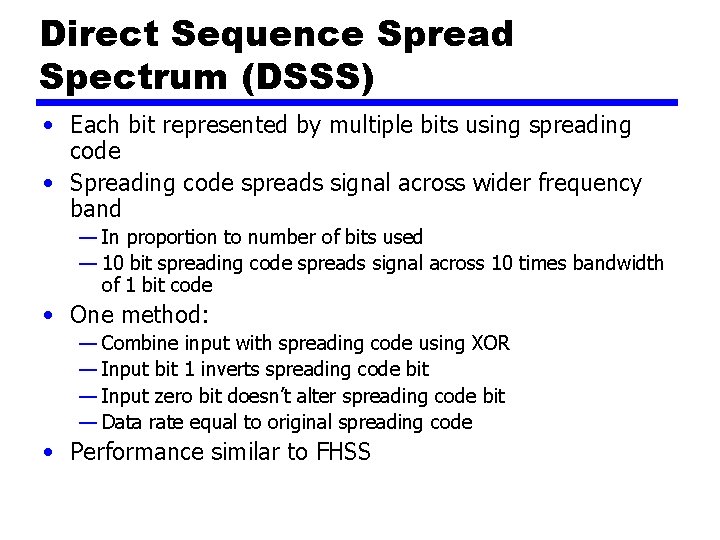 Direct Sequence Spread Spectrum (DSSS) • Each bit represented by multiple bits using spreading