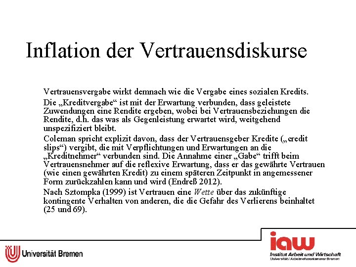 Inflation der Vertrauensdiskurse Vertrauensvergabe wirkt demnach wie die Vergabe eines sozialen Kredits. Die „Kreditvergabe“